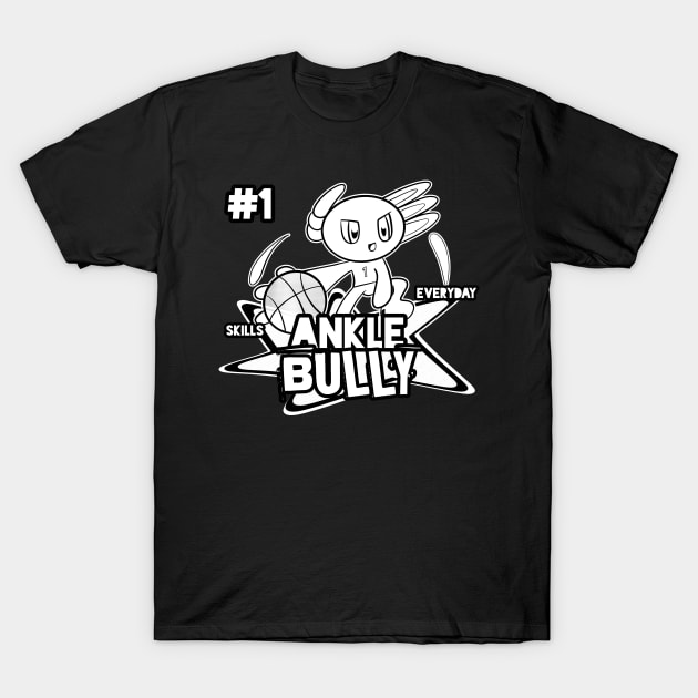 Ankle Bully Skills Everyday #1 Axolotl Basketball Season Kids Teens Graphic Gift T-Shirt by MaystarUniverse